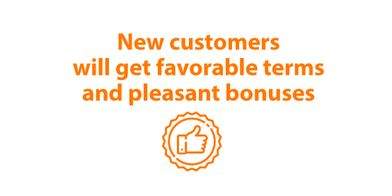 New customers will get favorable terms and pleasant bonuses